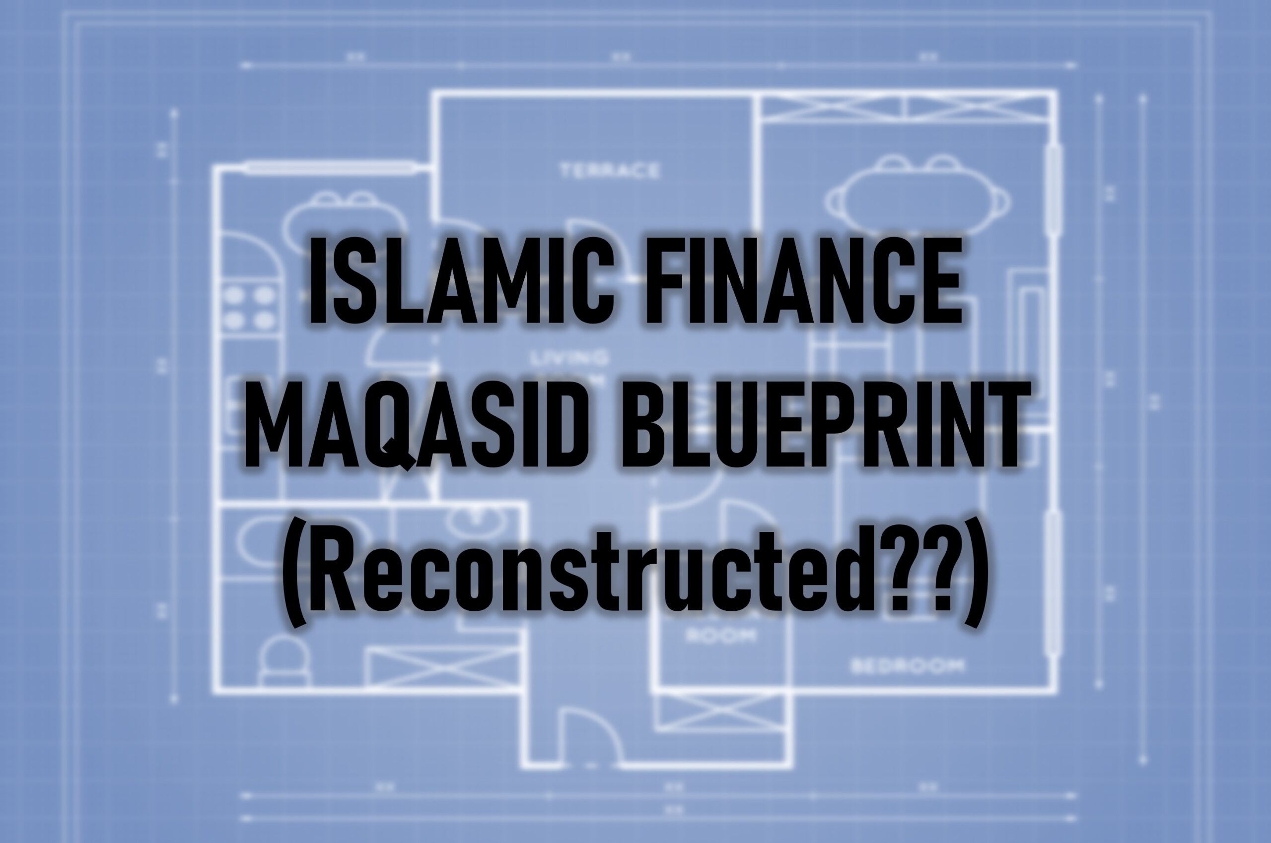 Reconstructing the Maqasid Blueprint for Islamic Finance - Adl Advisory