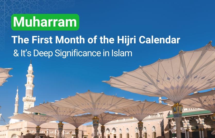 Muharram: The First Month of the Hijri Calendar and Its Deep Significance in Islam